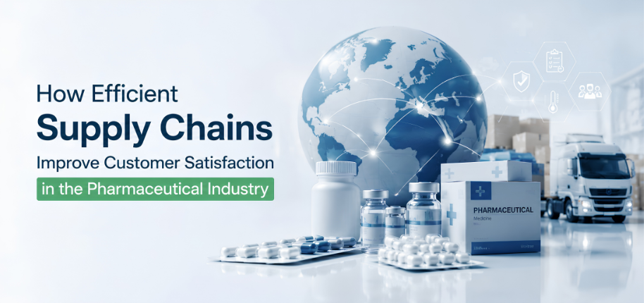 Efficient Pharmaceutical Supply Chain and Customer Satisfaction